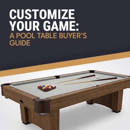 Customize Your Game: A Pool Table Buyer's Guide